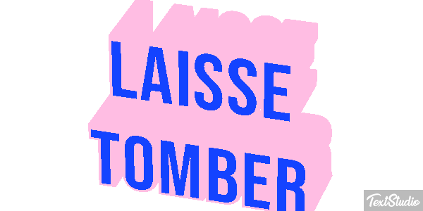 Laisse tomber Texteffekt