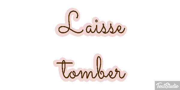 Laisse tomber Texteffekt