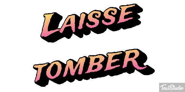 Laisse tomber Texteffekt