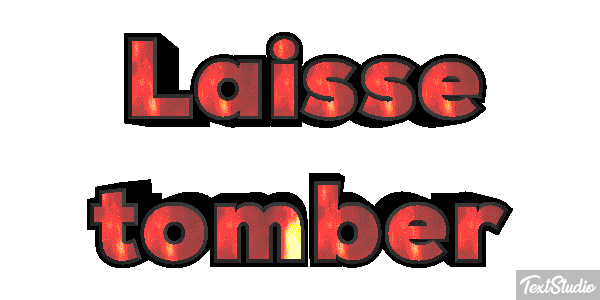 Laisse tomber Texteffekt