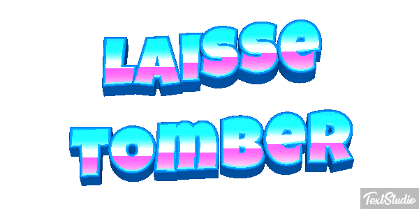 Laisse tomber Texteffekt