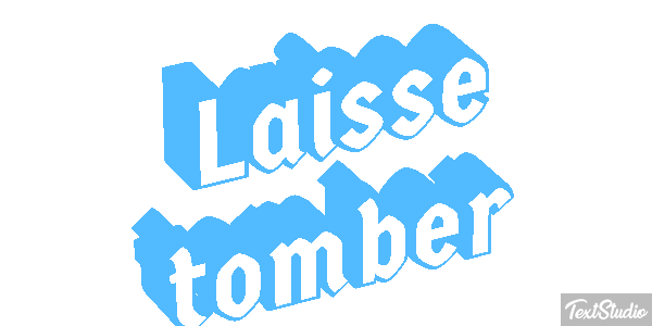 Laisse tomber Texteffekt