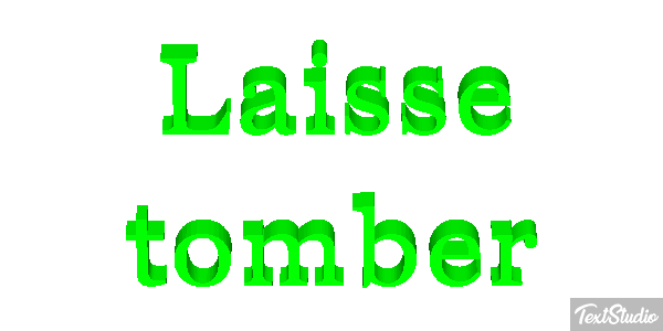 Laisse tomber Texteffekt