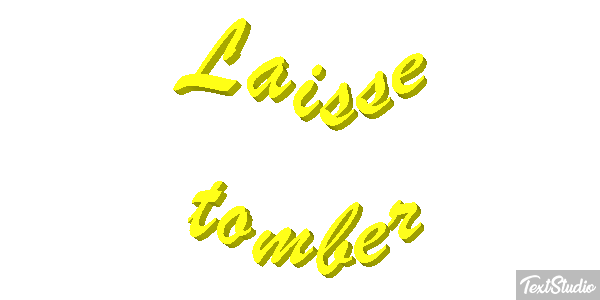 Laisse tomber Texteffekt