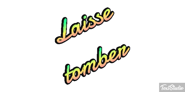 Laisse tomber Texteffekt