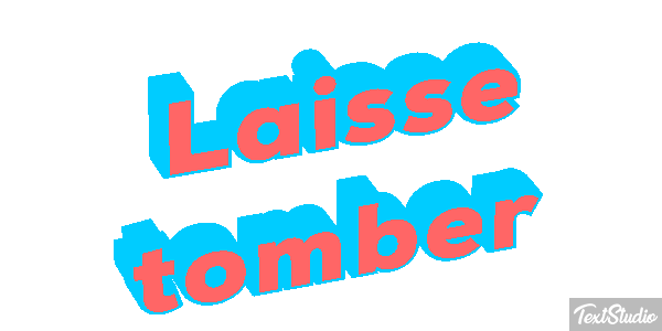Laisse tomber Texteffekt