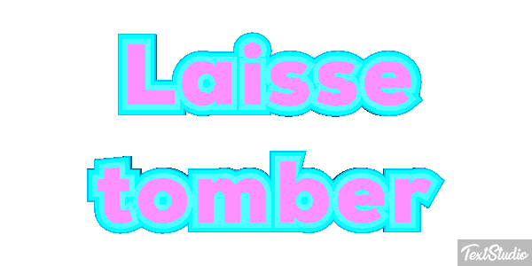 Laisse tomber Texteffekt