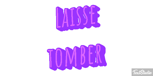 Laisse tomber Texteffekt