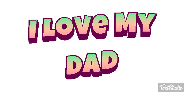 I Love My Dad Text effect