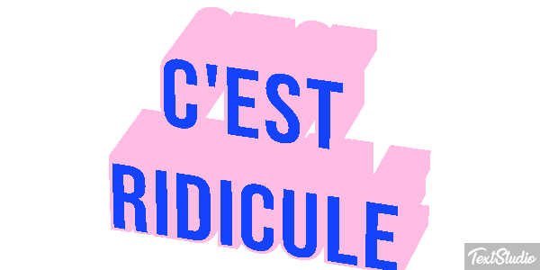 C'est ridicule Effet de texte