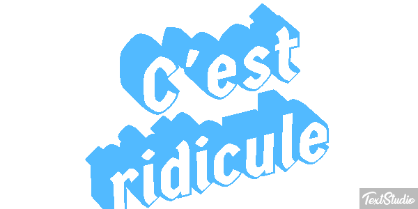 C'est ridicule Effet de texte