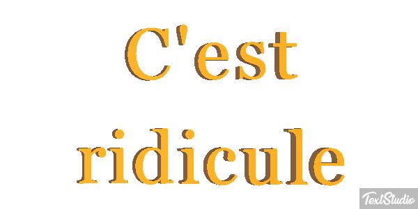 C'est ridicule Effet de texte