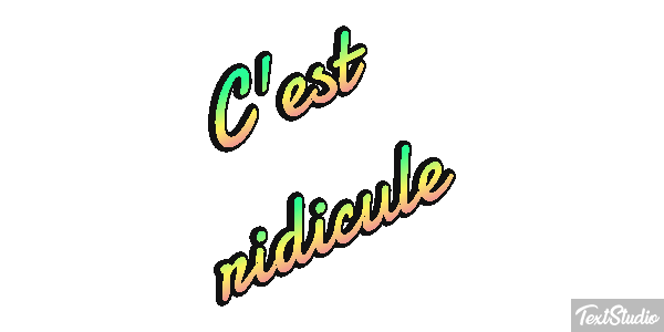 C'est ridicule Effet de texte
