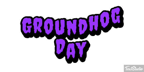 Groundhog Day Text effect
