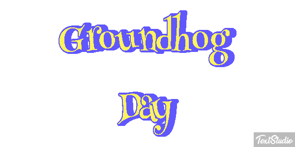 Groundhog Day Text effect