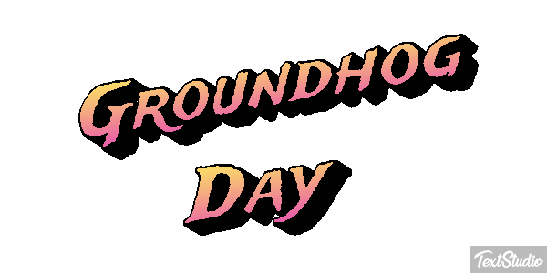 Groundhog Day Text effect