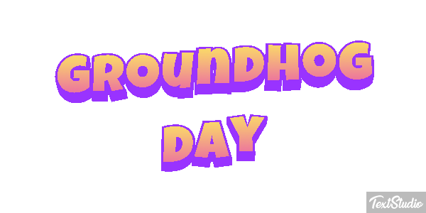Groundhog Day Text effect