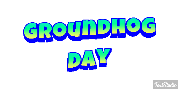 Groundhog Day Text effect