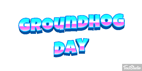 Groundhog Day Text effect