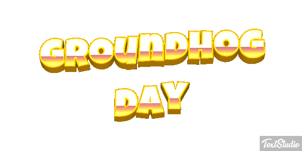 Groundhog Day Text effect