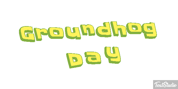 Groundhog Day Text effect