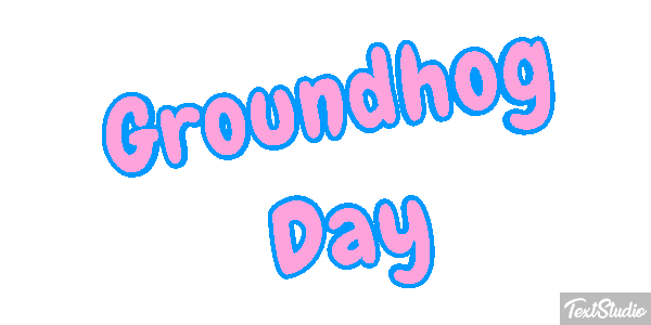 Groundhog Day Text effect