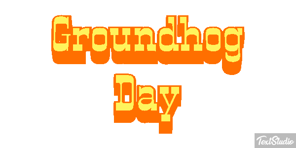 Groundhog Day Text effect