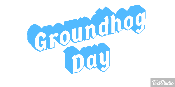 Groundhog Day Text effect
