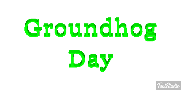 Groundhog Day Text effect
