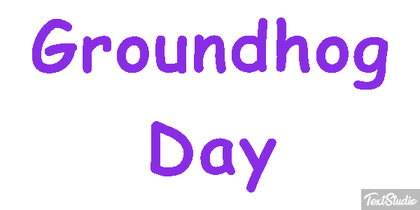 Groundhog Day Text effect