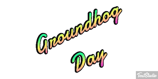 Groundhog Day Text effect