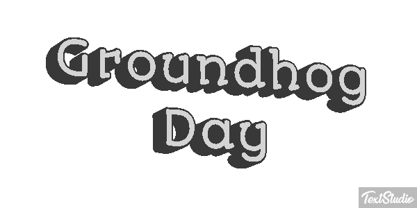 Groundhog Day Text effect