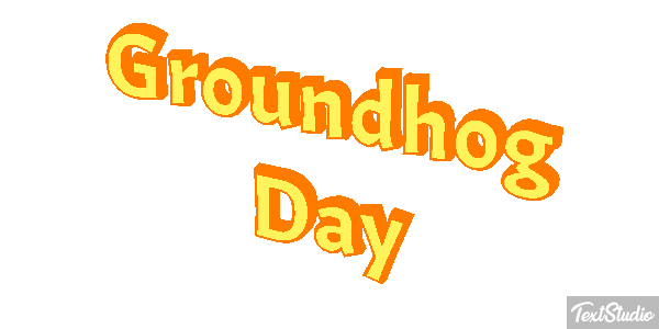 Groundhog Day Text effect