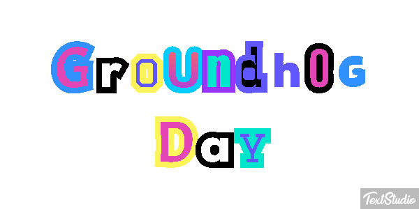 Groundhog Day Text effect