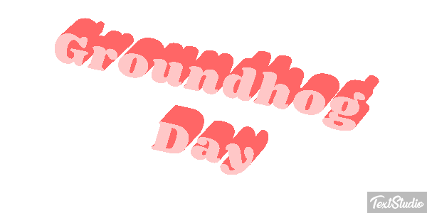 Groundhog Day Text effect