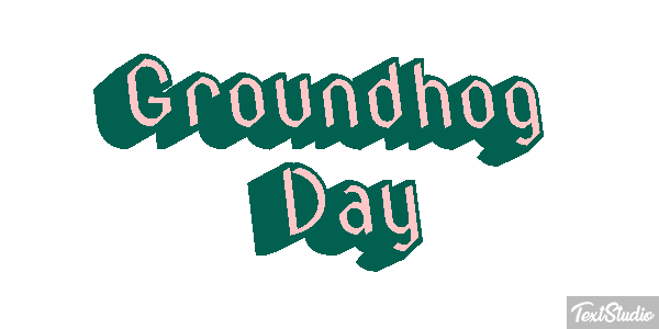 Groundhog Day Text effect