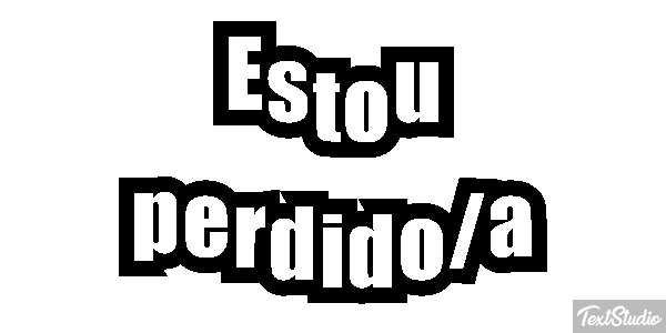 Estou perdido/a Efeito do texto