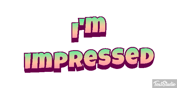 I'm Impressed Text effect