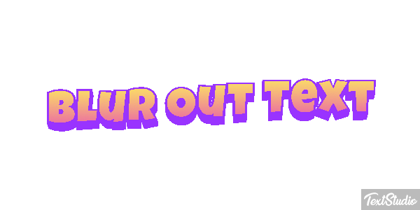 Blur Out Text Text effect