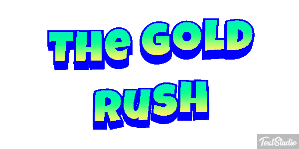 The Gold Rush Tekst effect