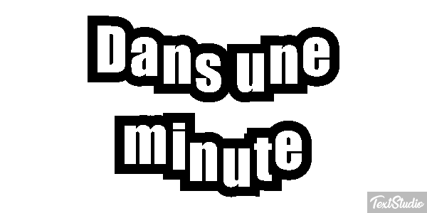 Dans une minute Effet de texte