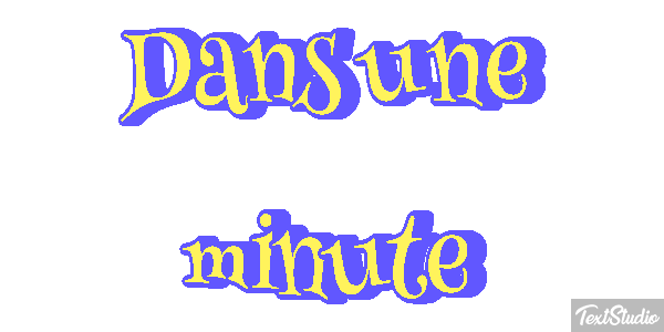 Dans une minute Effet de texte