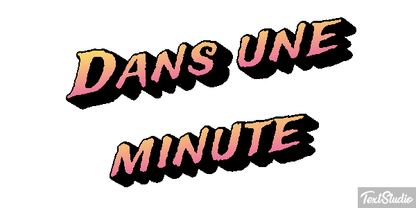 Dans une minute Effet de texte