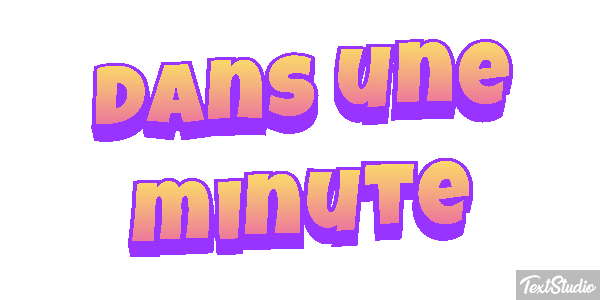 Dans une minute Effet de texte