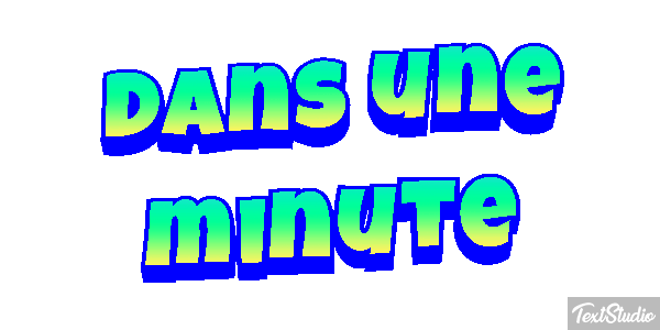 Dans une minute Effet de texte
