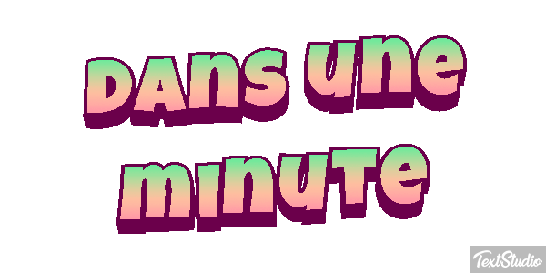 Dans une minute Effet de texte