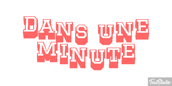 Dans une minute Effet de texte