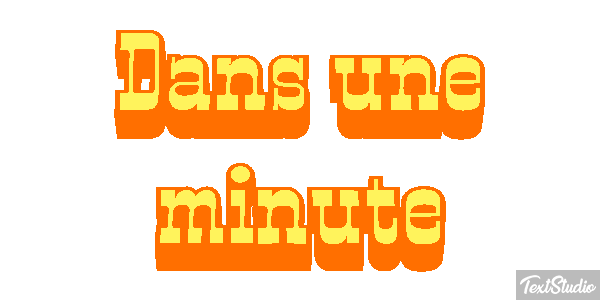 Dans une minute Effet de texte