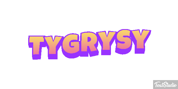 Tygrysy Tekst effect