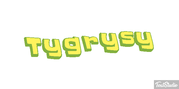 Tygrysy Tekst effect